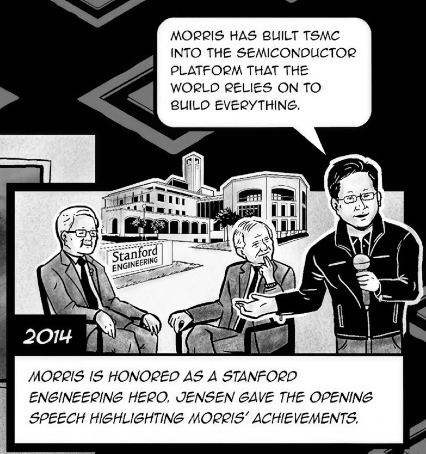 Black-and-white comic panel depicting an event at Stanford Engineering in 2014. Two elderly men, one labeled “Morris,” are seated in front of a Stanford Engineering building. A man holding a microphone, labeled “Jensen,” is giving a speech. A speech bubble from Jensen says, “Morris has built TSMC into the semiconductor platform that the world relies on to build everything.” The caption reads: “2014 – Morris is honored as a Stanford Engineering Hero. Jensen gave the opening speech highlighting Morris' achievements.”